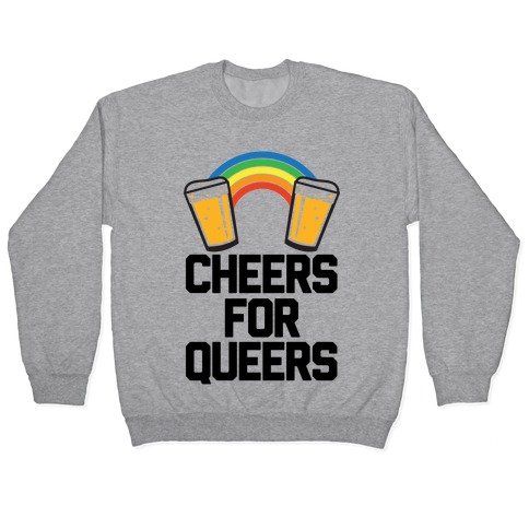 Cheers For Queers Pullover