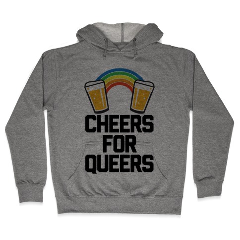 Cheers For Queers Hooded Sweatshirt
