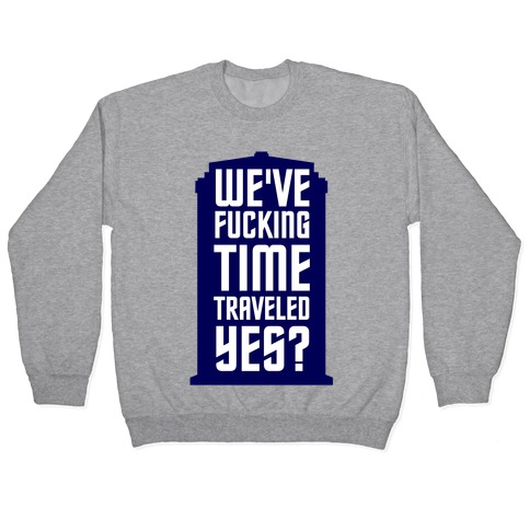 F***ing Time Travel Pullover