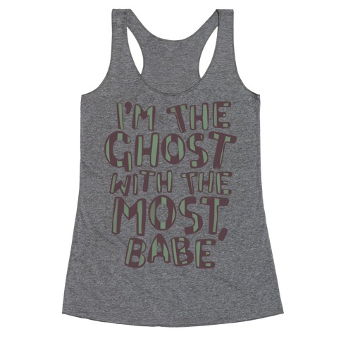 I'm The Ghost With The Most, Babe Racerback Tank Top