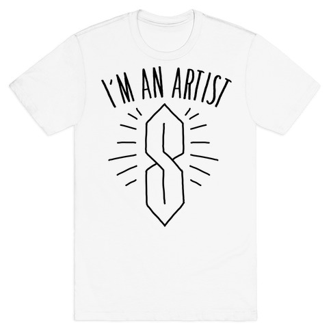 I'm An Artist T-Shirt
