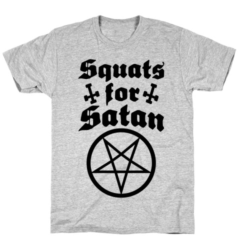 Squats For Satan T-Shirt