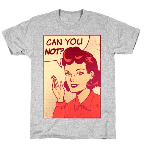 Can You Not Vintage Comic Panel T-Shirt