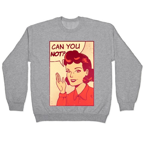 Can You Not Vintage Comic Panel Pullover
