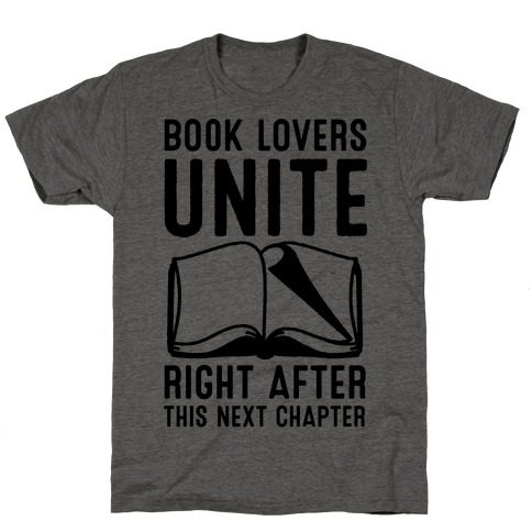 Book Lovers Unite Right After This Next Chapter T-Shirt
