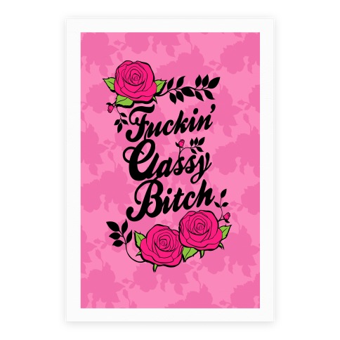 F***in' Classy Bitch Poster