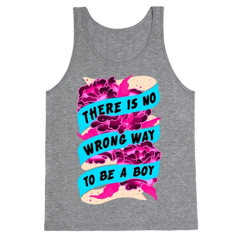 There is No Wrong Way To Be A Boy Tank Top