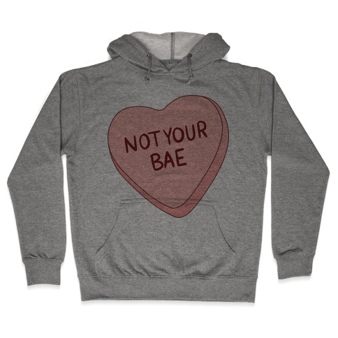 Not Your Bae Hooded Sweatshirt