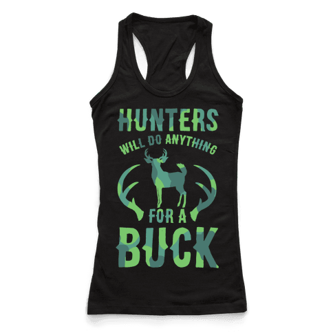 Hunters Will Do Anything For a Buck - Racerback Tank Tops - HUMAN