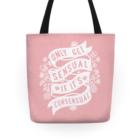 Only Get Sensual If It's Consensual Tote