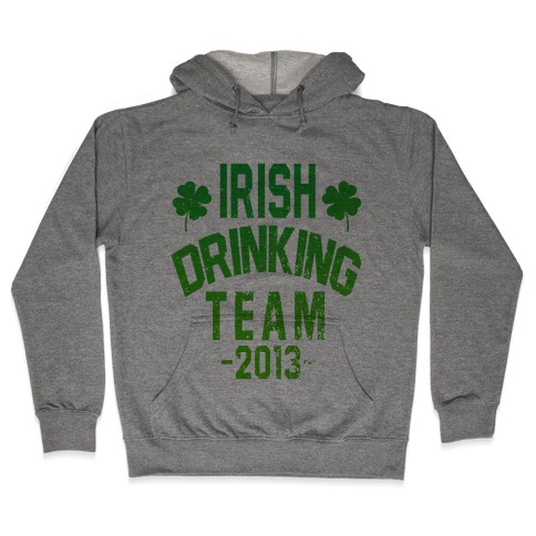 Irish Drinking Team 2013 Hooded Sweatshirt