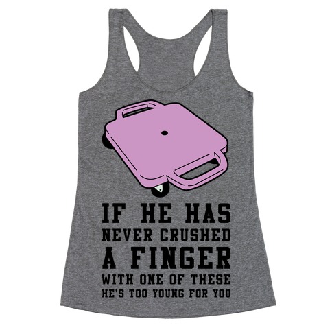 He's Too Young for You Butt Scooter Racerback Tank Top