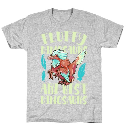Fluffy Dinosaurs are Best Dinosaurs T-Shirt