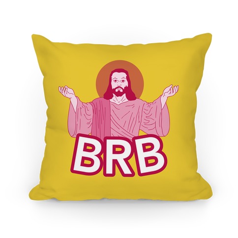 Jesus Will Be Right Back Pillow