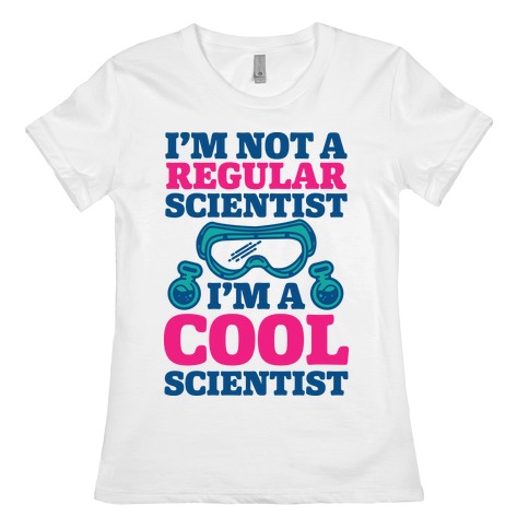 I'm Not a Regular Scientist I'm a Cool Scientist T-Shirts | LookHUMAN