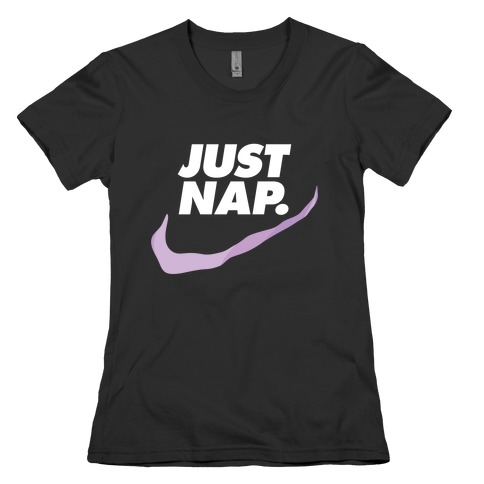 Just Nap Womens T-Shirt