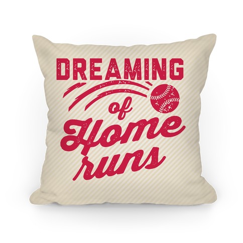 Dreaming Of Home Runs Pillow