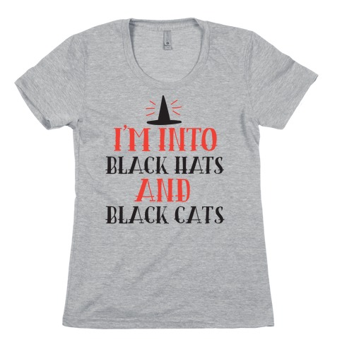 I'm Into Black Hats And Black Cats Womens T-Shirt