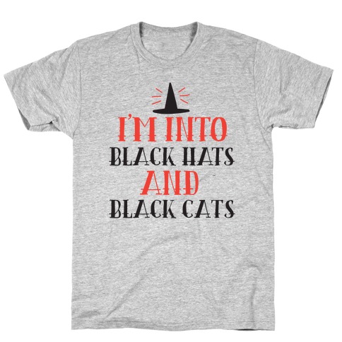 I'm Into Black Hats And Black Cats T-Shirt