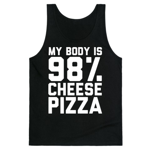 My Body is 98% Cheese Pizza Tank Top