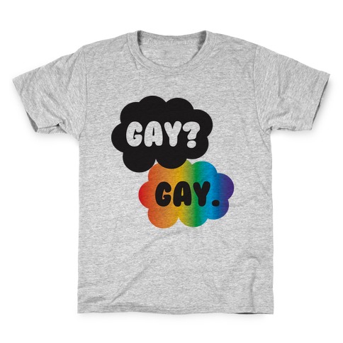 Gay? Gay. Kids T-Shirt