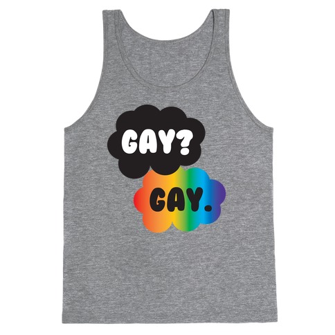 Gay? Gay. Tank Top