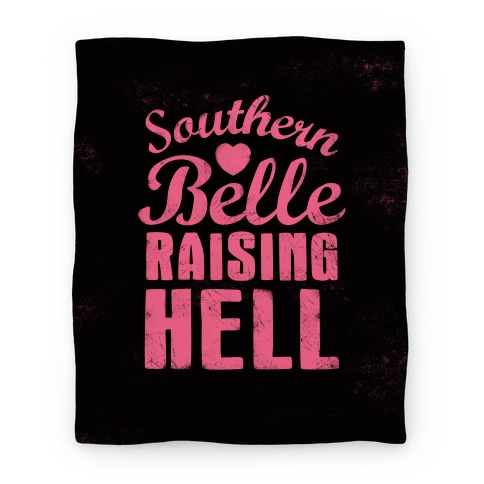 Southern Belle Raising Hell Blanket Blanket