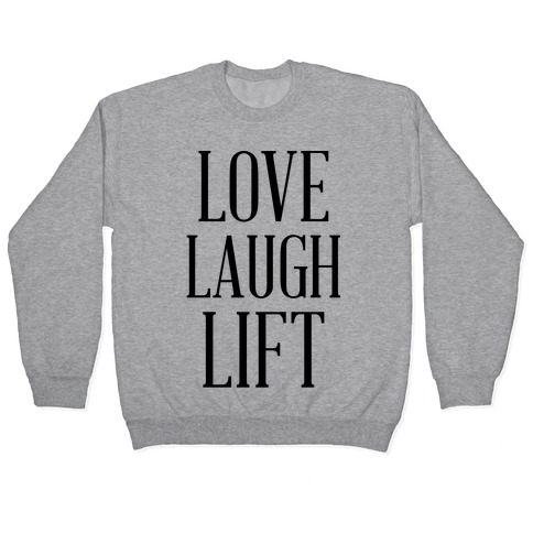 Love Laugh Lift Pullover
