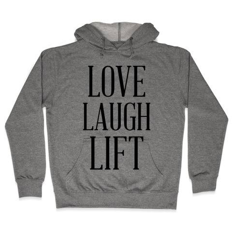 Love Laugh Lift Hooded Sweatshirt