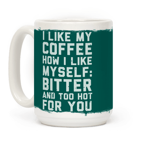 I Like My Coffee How I Like Myself - Mugs - HUMAN