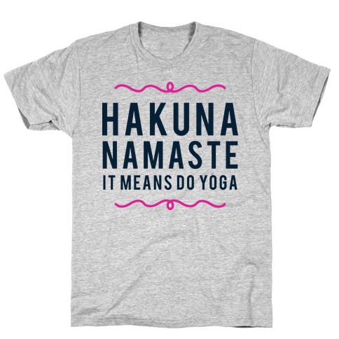 Hakuna Namaste T-Shirt