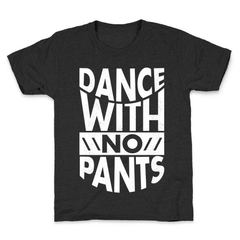 Dance With No Pants Kids T-Shirt
