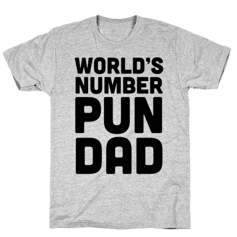World's Number Pun Dad T-Shirt