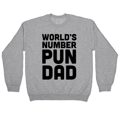 World's Number Pun Dad Pullover