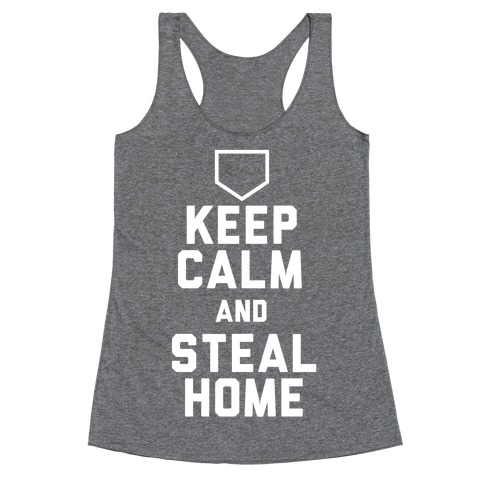 Keep Calm And Steal Home Racerback Tank Top