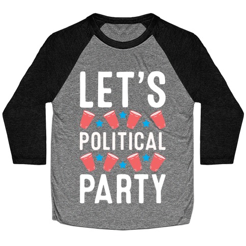 Let's Political Party Baseball Tee