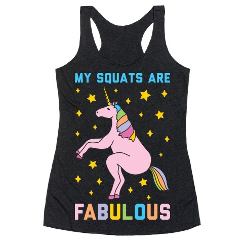 My Squats Are Fabulous - Unicorn Racerback Tank Top