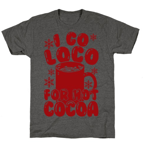 I Go Loco For Hot Cocoa T-Shirt