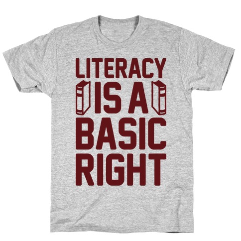 Literacy Is A Basic Right T-Shirt