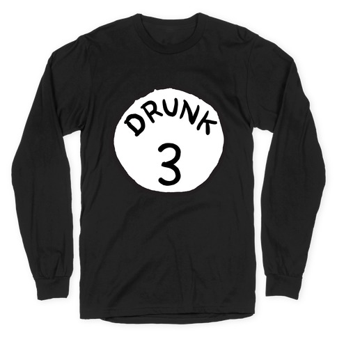 Drunk 3 Long Sleeve T-Shirt