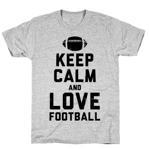 Keep Calm and Love Football T-Shirt