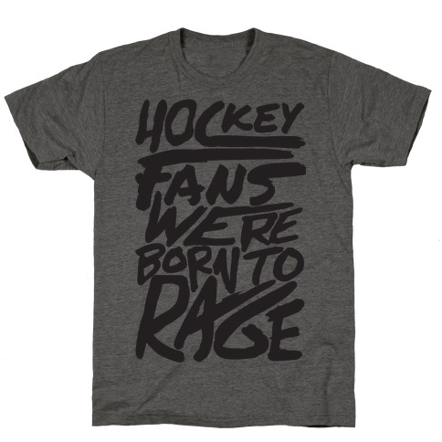 Hockey Fans Were Born To Rage T-Shirt