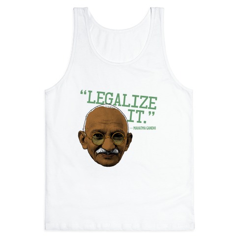 Gandhi Says Legalize It Tank Top