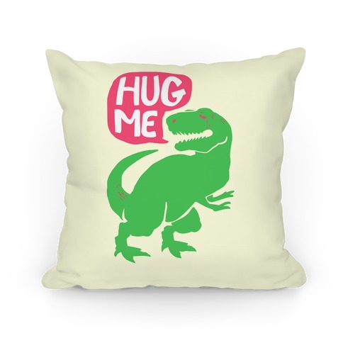 Hug Me Dinosaur (Part One) Pillow