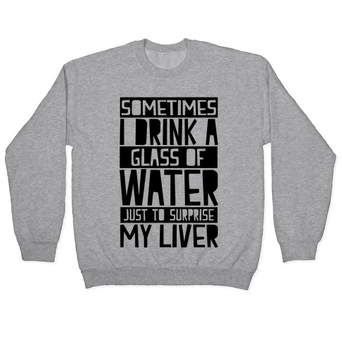 Surprise My Liver Pullover