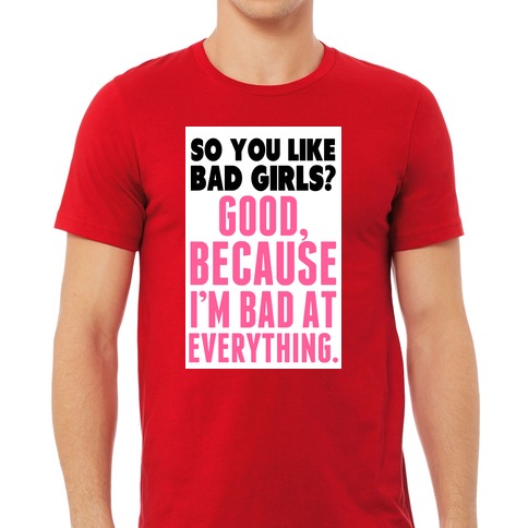 Bad Girl T-Shirts | LookHUMAN