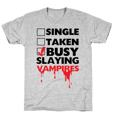 Busy Slaying Vampires T-Shirt