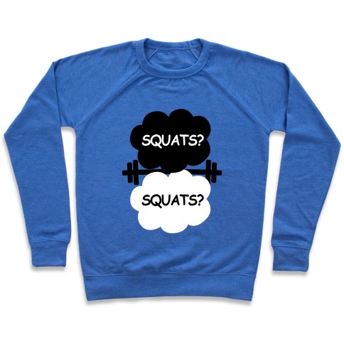 The Squats in Our Stars Pullover