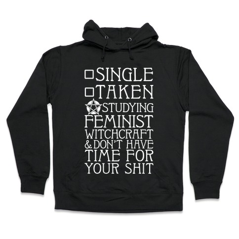 Single, Taken, Studying Feminist Witchcraft Hooded Sweatshirt
