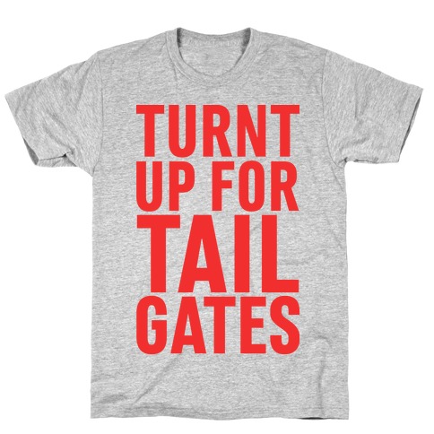 Turnt Up for Tailgates T-Shirt